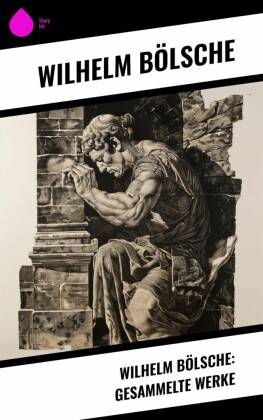 Wilhelm Bölsche: Gesammelte Werke