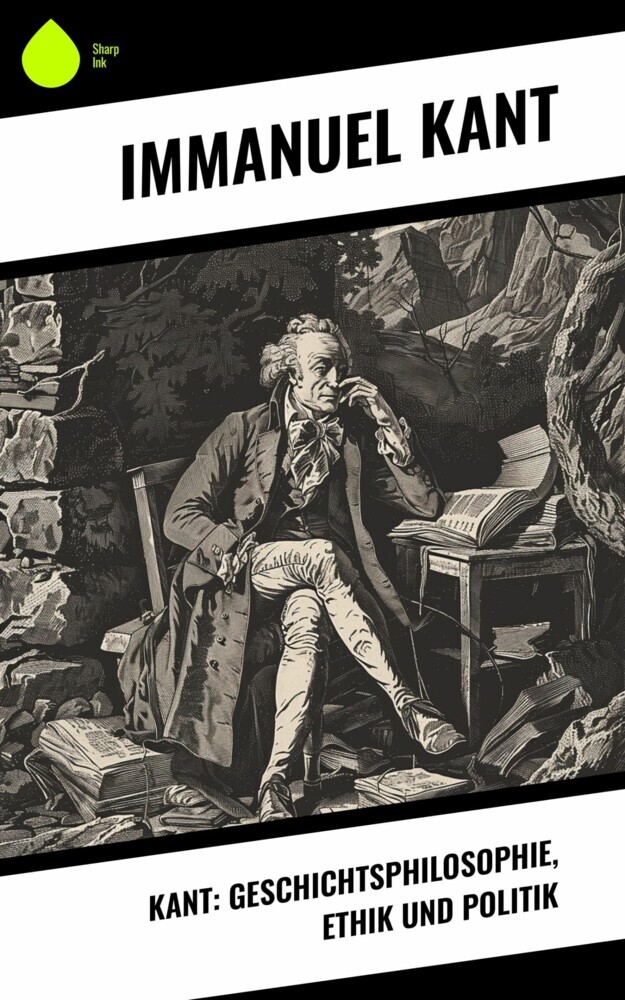Kant: Geschichtsphilosophie, Ethik und Politik main product photo