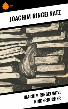 Joachim Ringelnatz: Kinderbücher