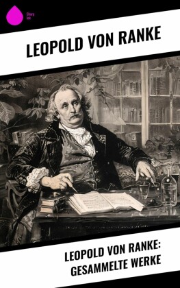 Leopold von Ranke: Gesammelte Werke