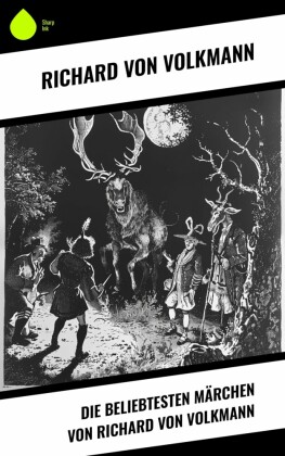 Die beliebtesten Märchen von Richard von Volkmann