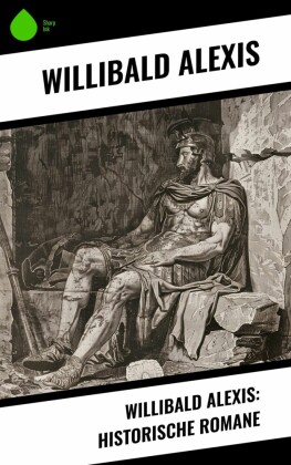 Willibald Alexis: Historische Romane