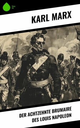 Der achtzehnte Brumaire des Louis Napoleon