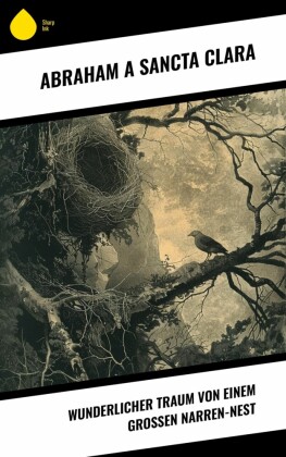 Wunderlicher Traum von einem großen Narren-Nest