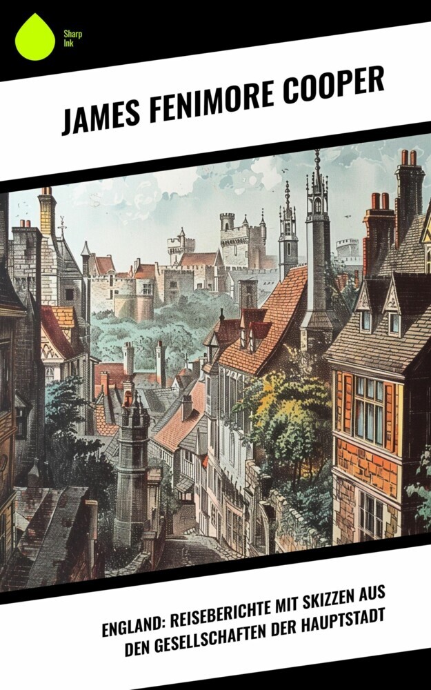 England: Reiseberichte mit Skizzen aus den Gesellschaften der Hauptstadt main product photo