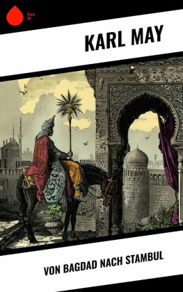 Von Bagdad nach Stambul