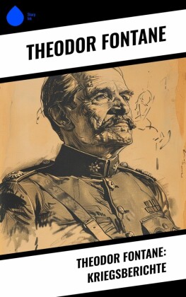 Theodor Fontane: Kriegsberichte