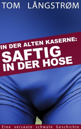 Saftig in der Hose
