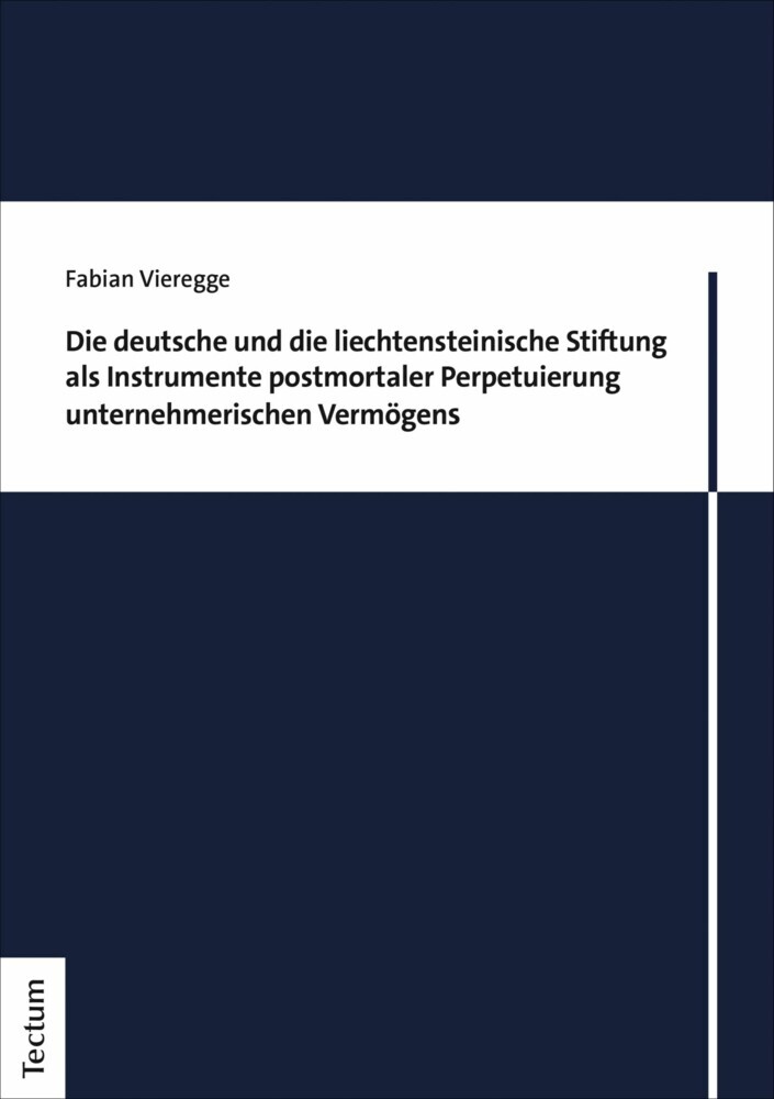 Die deutsche und die liechtensteinische Stiftung als Instrumente postmortaler Perpetuierung unternehmerischen Vermögens main product photo
