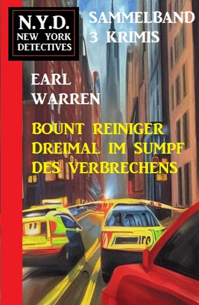 Bount Reiniger dreimal im Sumpf des Verbrechens: N.Y.D. New York Detectives Sammelband 3 Krimis main product photo