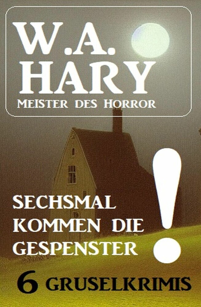 Sechsmal kommen die Gespenster! 6 Gruselkrimis main product photo