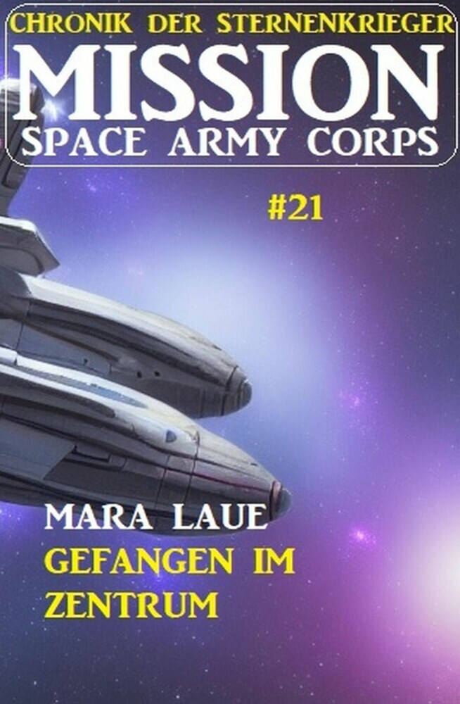 ?Mission Space Army Corps 21: Gefangen im Zentrum: Chronik der Sternenkrieger main product photo