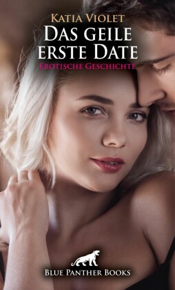 Das geile erste Date | Erotische Geschichte