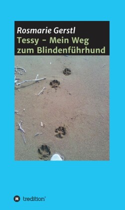 Tessy - Mein Weg zum Blindenführhund