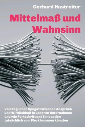 Mittelmaß und Wahnsinn