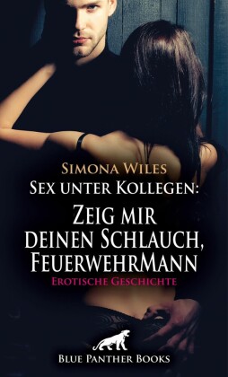 Sex unter Kollegen: Zeig mir deinen Schlauch, FeuerwehrMann | Erotische Geschichte