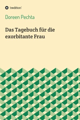 Das Tagebuch für die exorbitante Frau
