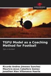 TGFU Model as a Coaching Method for Football