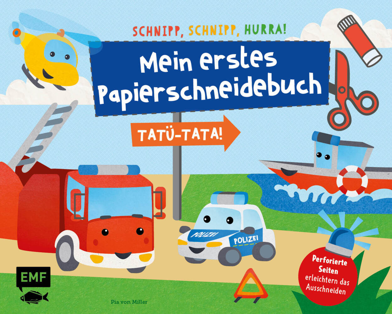 Schnipp, Schnipp, Hurra - Mein erstes Papierschneidebuch: Tatü-Tata! Einsatzfahrzeuge von Polizei, Feuerwehr und Co. main product photo