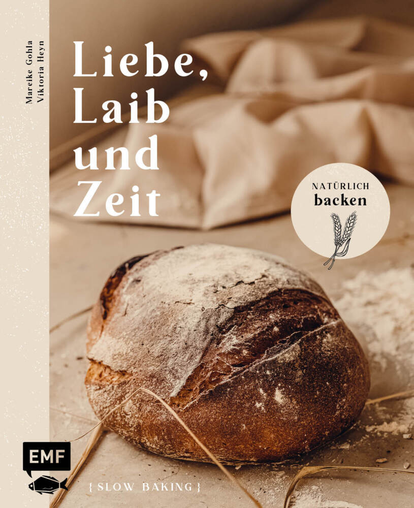 Liebe, Laib und Zeit - Natürlich Brot backen main product photo