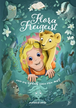 Flora Freigeist und die Suche nach dem Mut