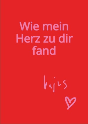 Wie mein Herz zu dir fand