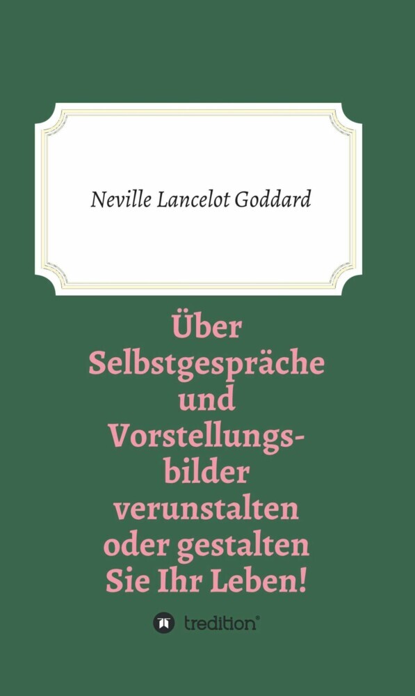 Über Selbstgespräche und Vorstellungsbilder verunstalten oder gestalten Sie Ihr Leben main product photo