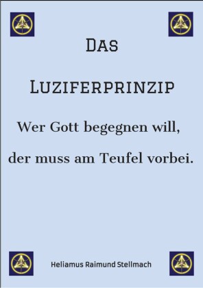 Das Luziferprinzip - Ein Buch über das Ego, über die eigenen Ausreden und über die wunderbaren Kräfte der inneren Verwandlung