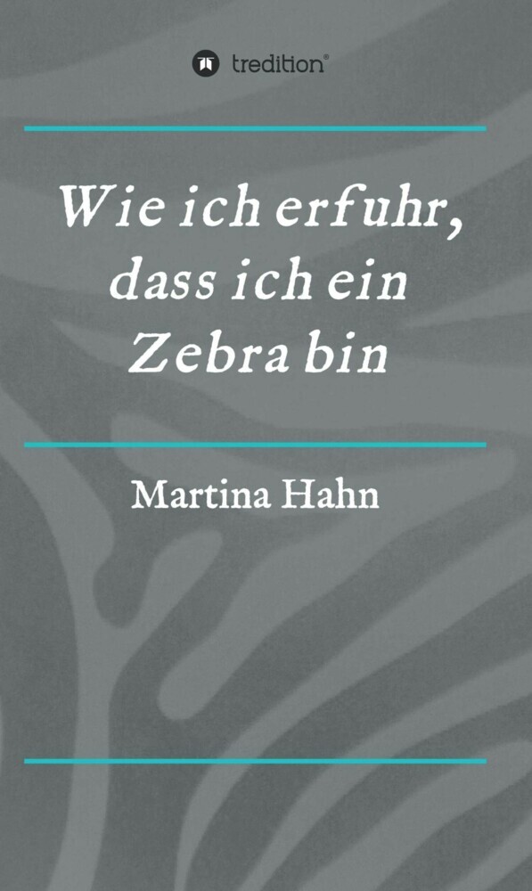 Wie ich erfuhr, dass ich ein Zebra bin main product photo