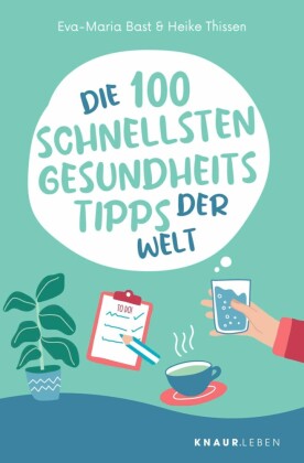 Die 100 schnellsten Gesundheitstipps der Welt