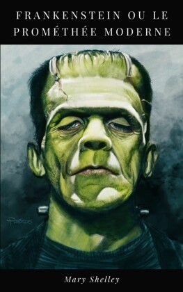 Frankenstein ou le Prométhée Moderne