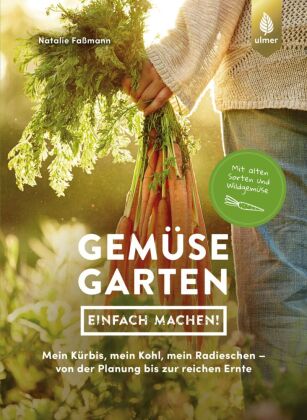 Gemüsegarten - einfach machen!