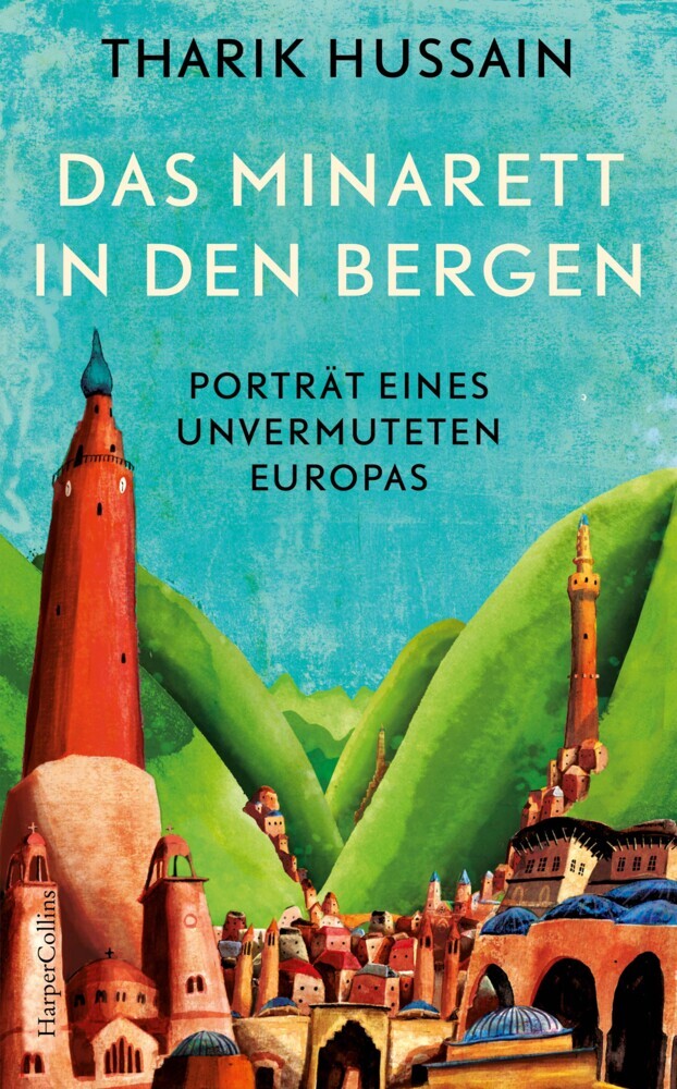 Das Minarett in den Bergen - Porträt eines unvermuteten Europas main product photo