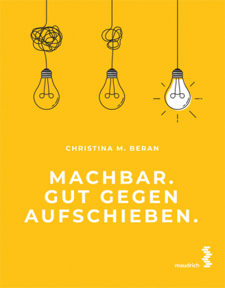 Machbar. Gut gegen Aufschieben.