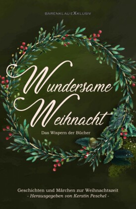 Wundersame Weihnacht - Das Wispern der Bücher: Geschichten und Märchen zur Weihnachtszeit