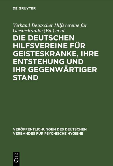 Die Deutschen Hilfsvereine für Geisteskranke, ihre Entstehung und ihr gegenwärtiger Stand main product photo