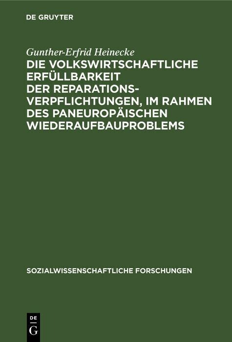 Die volkswirtschaftliche Erfüllbarkeit der Reparationsverpflichtungen, im Rahmen des paneuropäischen Wiederaufbauproblems main product photo
