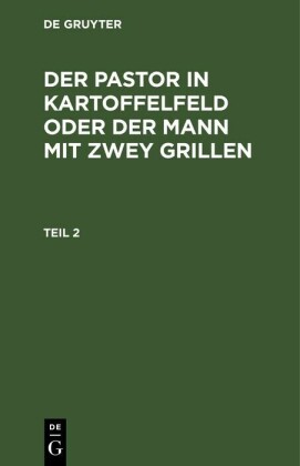 Der Pastor in Kartoffelfeld oder der Mann mit zwey Grillen. Teil 2