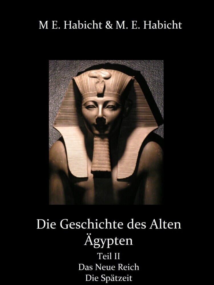 Die Geschichte des Alten Ägypten Teil 2: Das Neue Reich und die Spätzeit main product photo