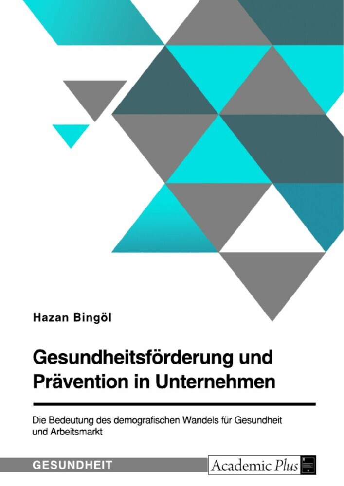 Gesundheitsförderung und Prävention in Unternehmen. Die Bedeutung des demografischen Wandels für Gesundheit und Arbeitsmarkt main product photo