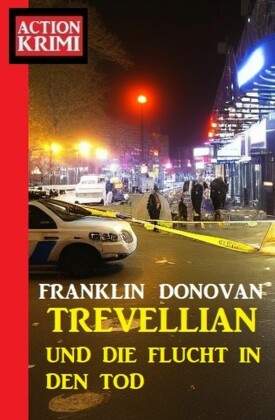 Trevellian und die Flucht in den Tod: Action Krimi