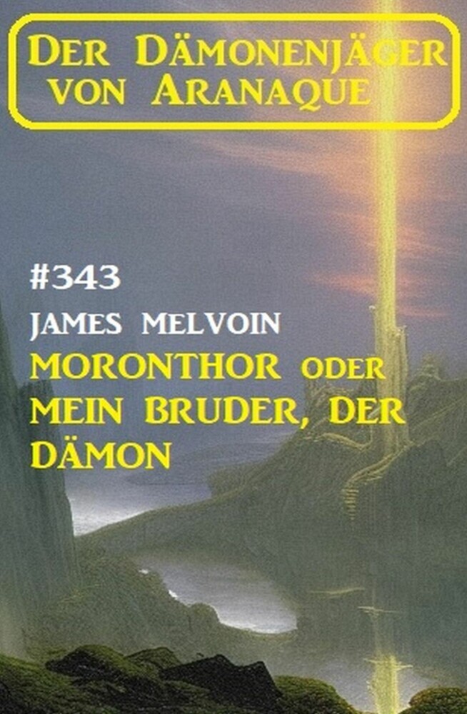 Moronthor oder Mein Bruder, der Dämon: Der Dämonenjäger von Aranaque 343 main product photo
