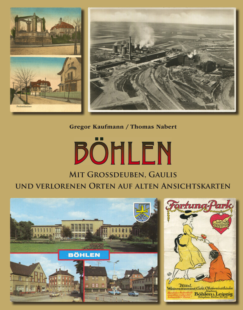 Böhlen mit Großdeuben, Gaulis und verlorenen Orten auf alten Ansichtskarten main product photo