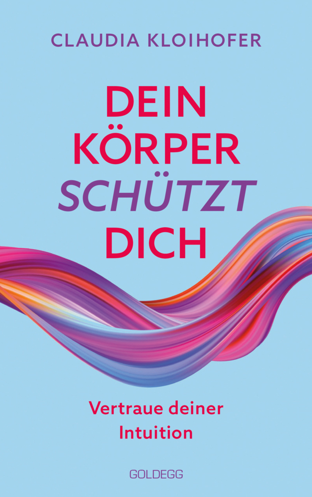 Dein Körper schützt dich. Vertraue seinen Signalen und deiner Intuition. Mit Bauchgefühl & Neurowissenschaft die Gesundheit stärken: Krankheitssymptome deuten & Stress reduzieren main product photo