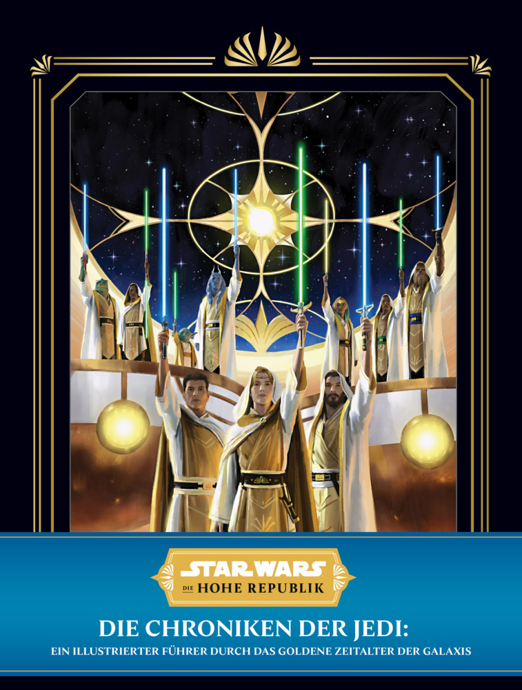 Star Wars: Die Hohe Republik: Die Chroniken der Jedi: Ein illustrierter Führer durch das Goldene Zeitalter der Galaxis main product photo
