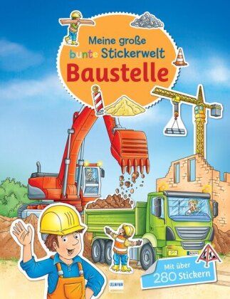 Meine große bunte Stickerwelt - Baustelle, m. 1 Beilage
