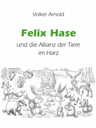 Felix Hase und die Allianz der Tiere im Harz