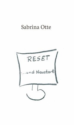 Reset ... und Neustart