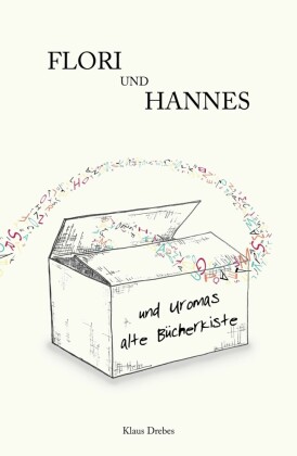 Flori und Hannes und Uromas alte Bücherkiste
