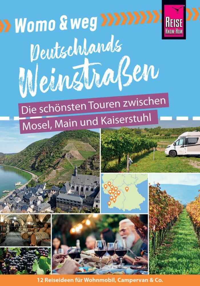Reise Know-How Womo & weg: Deutschlands Weinstraßen - Die schönsten Touren zwischen Mosel, Main und Kaiserstuhl main product photo